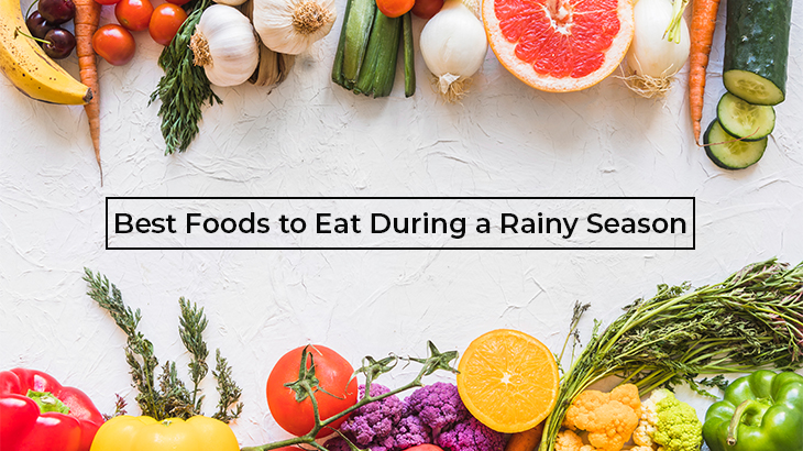 Best Foods to Eat During a Rainy Season