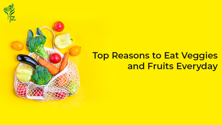 Top Reasons to Eat Veggies and Fruits Every day